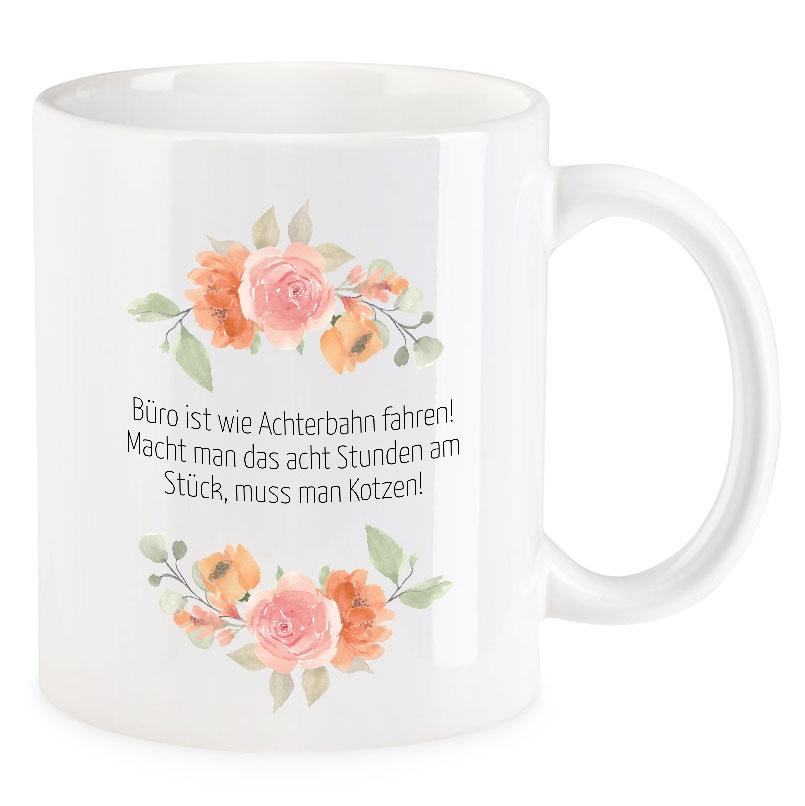VIP-LASER Kaffee-Tasse Blütendekor mit witzigem Spruch | Büro ist wie Achterbahn fahren! Macht man das acht Stunden am Stück, muss man Kotzen!" VIP-LASER Kaffee-Tasse Blütendekor mit witzigem Spruch | Büro ist wie Achterbahn fahren! Macht man das acht Stunden am Stück, muss man Kotzen!"