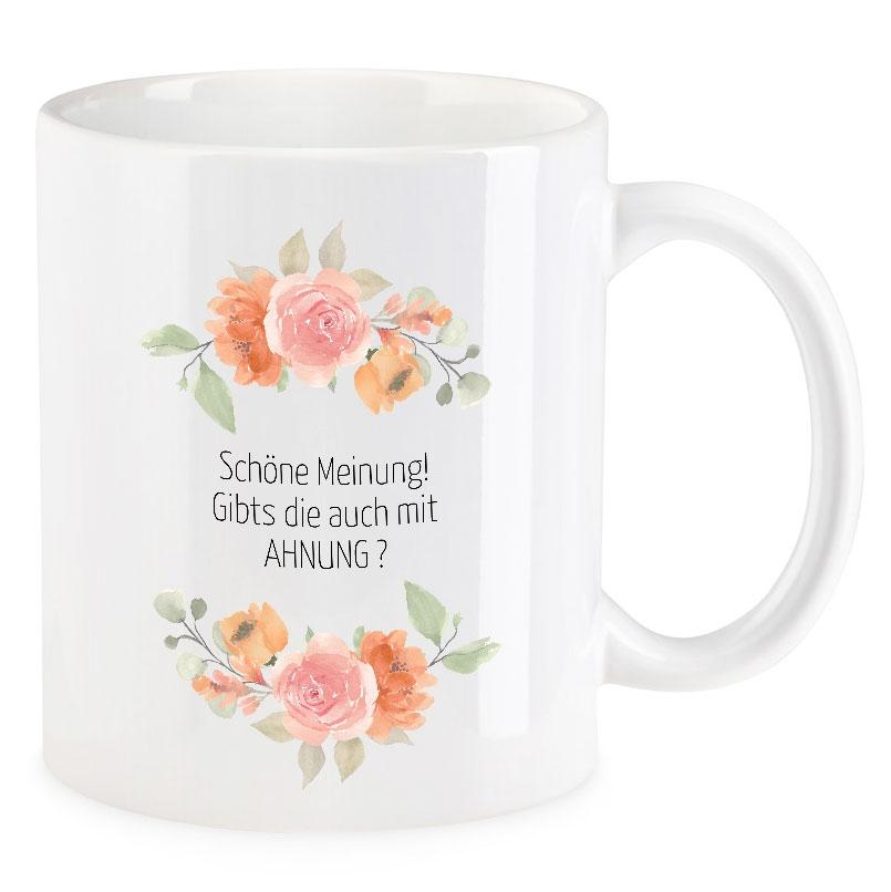 VIP-LASER Kaffee-Tasse Blütendekor mit witzigem Spruch | Schöne Meinung! Gibts die auch mit AHNUNG'